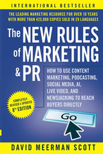 The New Rules of Marketing and PR: How to Use Content Marketing, Podcasting, Soc