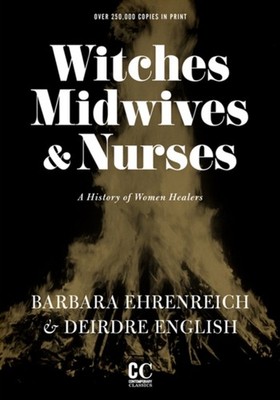 Witches Midwives and Nurses 2nd Ed A History of Women Healers  PAPERBACK