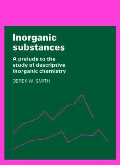 Inorganic Substances: A Prelude to the Study of. Smith<|