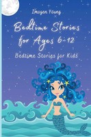 Bedtime Stories For Ages 6-12 Bedtime Stories For Kids Imogen Young Taschenbuch