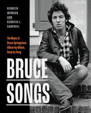 Bruce Songs | The Music of Bruce Springsteen, Album-by-Album, Song-by-Song
