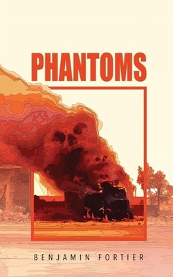 Phantoms by Benjamin Fortier Paperback Book