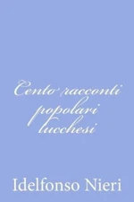 Cento Racconti Popolari Lucchesi