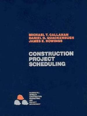 Construction Project Scheduling - Hardcover By Callahan, Michael T - GOOD