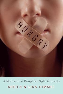 Hungry: A Mother and Daughter Fight Anorex- 0425227901, paperback, Sheila Himmel