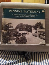 PENNINE WATERWAY -A PICTORIAL HISTORY OF THE LEEDS & LIVERPOOL CANAL..VG Condn.