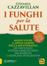 LIBRO I FUNGHI PER LA SALUTE APPLICAZIONI DELLA MICOTERAPIA STEFANIA CAZZAVILLAN