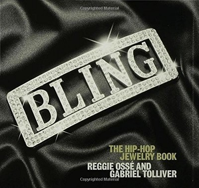 BLING: THE HIP-HOP JEWELRY BOOK By Gabriel Tolliver & Reggie Osse - Hardcover VG