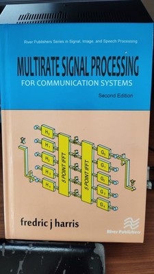 Multirate Signal Processing for Communication Systems by Fredric J. Harris...