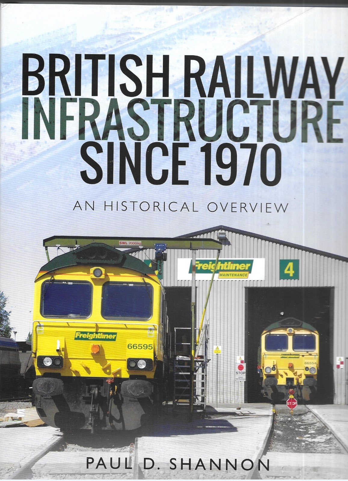 British Railway Infrastructure Since 1970: An Historic Overview by Paul D Shann - Image 2