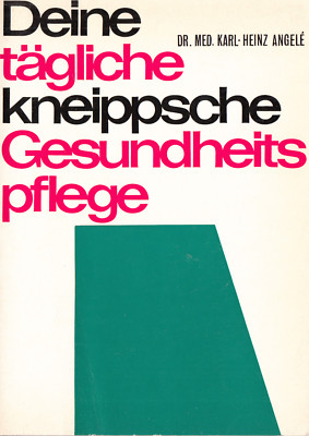 5d- Dr.med. Angelé : DEINE TÄGLICHE KNEIPPSCHE GESUNHEITSPFLEGE