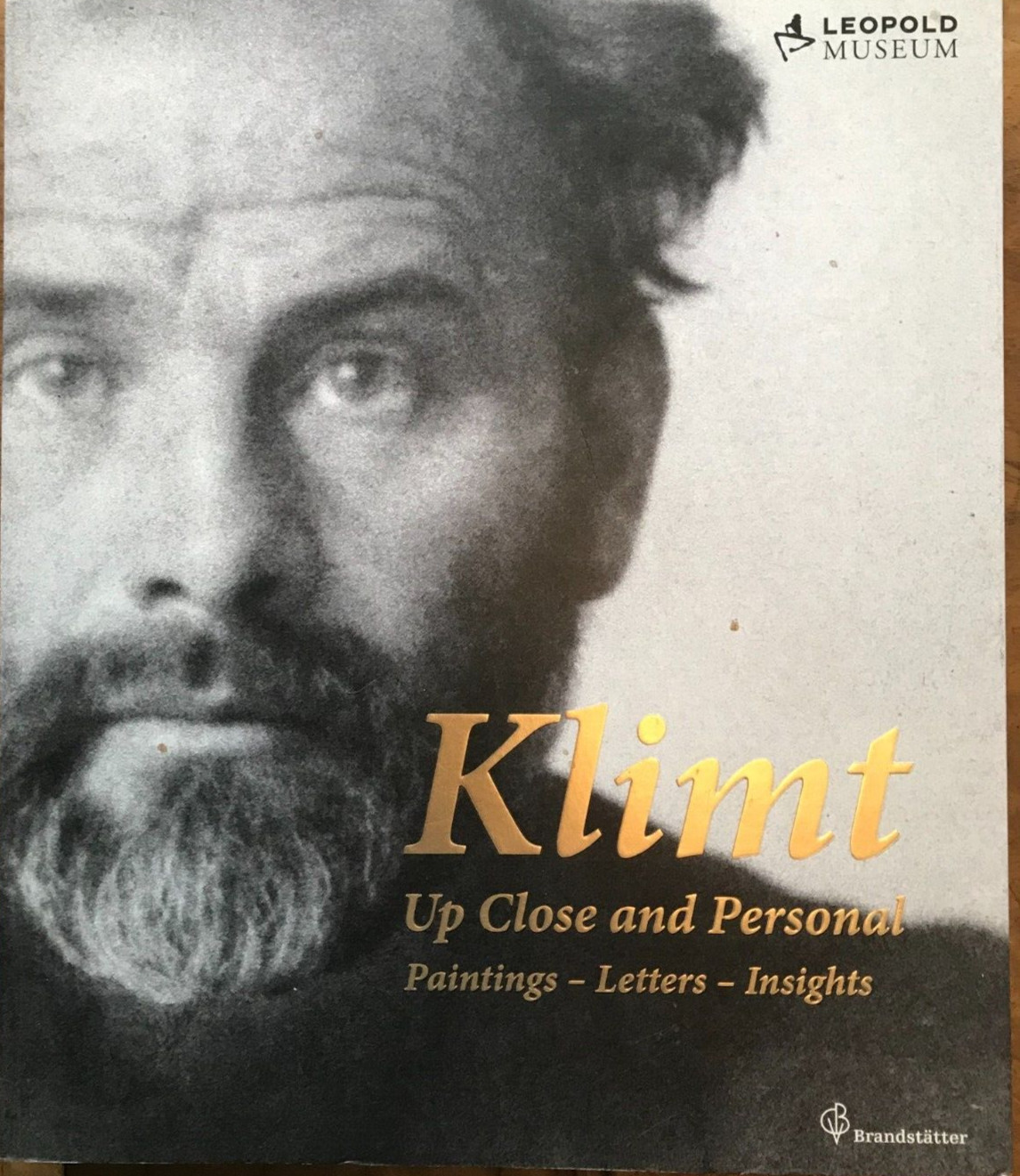 Klimt: Up Close and Personal - Paintings, Letters, Insights Tobias G Natter