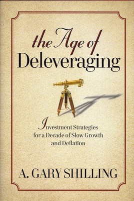 The Age of Deleveraging: Investment Strategies for a Decade of Slow Growth a...