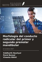 MorfologíA Del Conducto Radicular Del Primer Y Segundo Premolar Mandibular Siddh