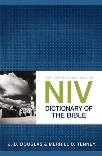 NIV Dictionary of the Bible by J. D. Douglas, Merrill C. Tenney -