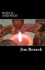 WATCH AND WAIT: A GUIDE FOR ADVENT AND CHRISTMAS By Jim Branch *Mint Condition*