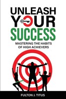 Fulton J Titus | Unleash Your Success | Taschenbuch | Englisch (2023)