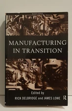 Manufacturing In Transition by James Lowe, Rick Delbridge (Paperback, 1998)