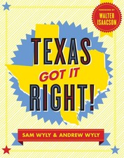 Texas Got It Right!, Wyly, Sam,Wyly, Andrew, Excellent Book