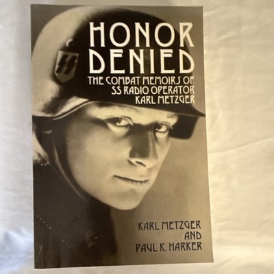 Honor Denied SS Radio Operator Memoir Karl Metzger Harker Paperback Outskirts
