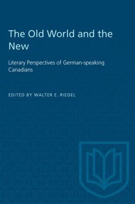 The Old World and the New by Walter E. Riedel PAPERBACK 9781487585204