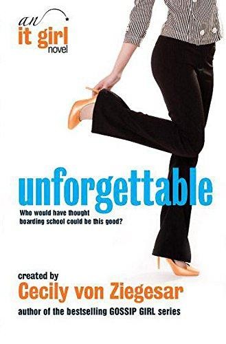 Unforgettable: An It Girl Novel - Von Ziegesar, Cecily