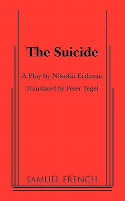 The Suicide by Erdman, Nikolai; Tegel, Peter