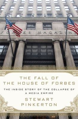 The Fall of the House of Forbes: The I- hardcover, 0312658591, Stewart Pinkerton