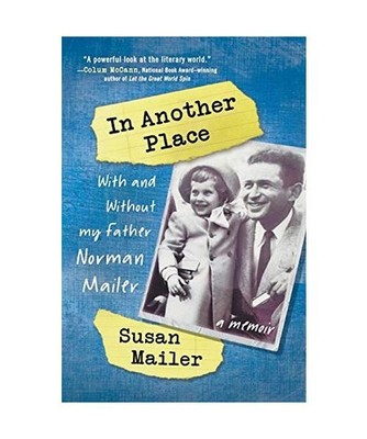 In Another Place: With and Without My Father, Norman Mailer: With and Without My