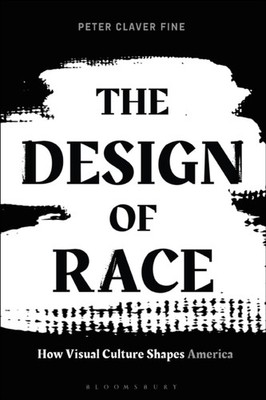 The Design of Race by Associate Professor Peter C.  Fine PAPERBACK 9781474299572
