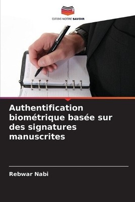 Authentification biométrique basée sur des signatures manuscrites [französisch]