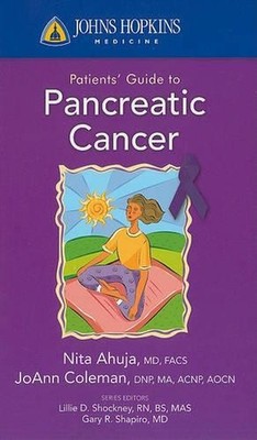 Johns Hopkins Patients' Guide to Pancreatic Cancer by Nita Ahuja (English) Paper