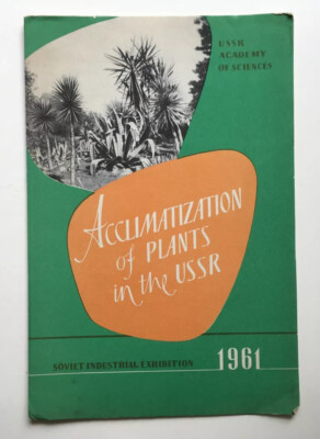 VINTAGE USSR ACADEMY OF SCIENCES SOVIET INDUSTRIAL EXHIBITION 1961 BOOK PLANTS