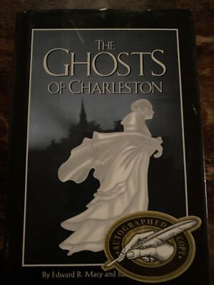 The Ghosts of Charleston By Edward B Macy and Julian T Budton III Signed by both