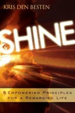 Shine: 5 Principles for a Rewarding Life - Paperback - VERY GOOD