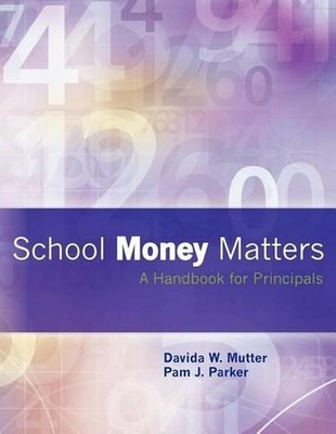 School Money Matters: A Handbook for Principals by Davida W. Mutter (English) Pa