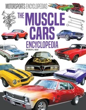 The Muscle Cars Encyclopedias (Motorsports Encyclopedias) by Russo