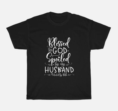 Blessed by God Spoiled by My Husband Protected by Both Valentine Gift T-Shirt