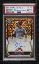 2023 Bowman Chrome Gold Shimmer Refractor 40/50 Cade Hunter PSA 10 Auto 15tx