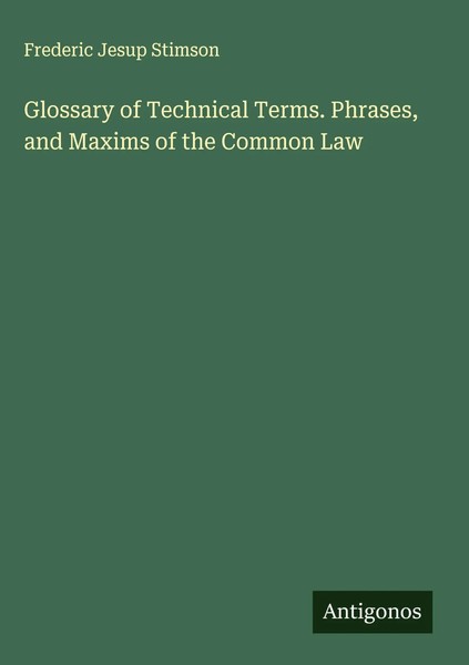 Frederic Jesup Stimson | Glossary Of Technical Terms. Phrases, And Maxims Of...-image