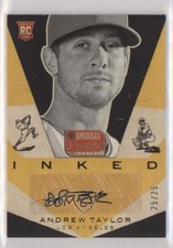 2013 Panini America's Pastime Inked Gold 25/25 Andrew Taylor #I-AT Auto 0b2
