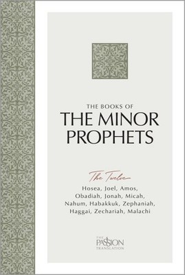 Books of the Minor Prophets : The Twelve (The Passion Translation), Paperback...