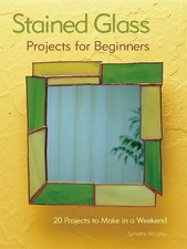 Lynette Wrigley Stained Glass Projects for Beginners (Taschenbuch) (US IMPORT)