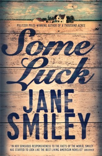 Some Luck (Last Hundred Years Trilogy 1) By Jane Smiley