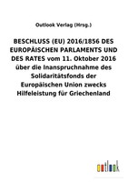 Outlook Verlag (Hrsg. | Beschluss (Eu) 2016/1856 Des EuropÄIschen Parlaments...