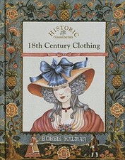 18TH CENTURY CLOTHING (HISTORIC COMMUNITIES ()) By Bobbie Kalman **BRAND NEW**