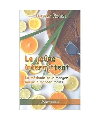 Le jeûne intermittent: La méthode pour manger mieux / manger moins: La méthod