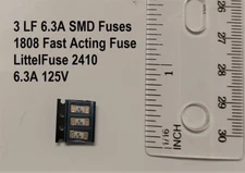 3 pcs LF 6.3A LittelFuse 1808 SMD Fuse 125V, 2410 Fast Acting Fuse. New, USA 