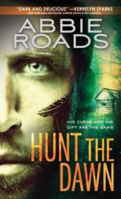 Hunt the Dawn (Fatal Dreams) - Mass Market Paperback By Roads, Abbie - GOOD