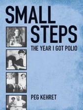 Small Steps: The Year I Got Polio - Paperback By Kehret, Peg - GOOD